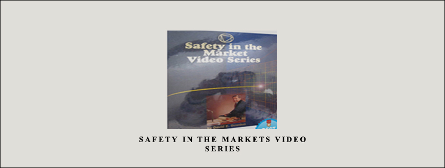 Safety in the Markets Video Series by David Bowden