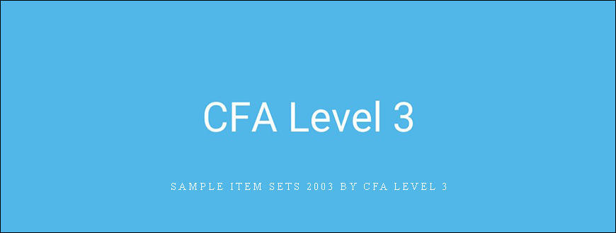 Sample Item Sets 2003 by CFA Level 3