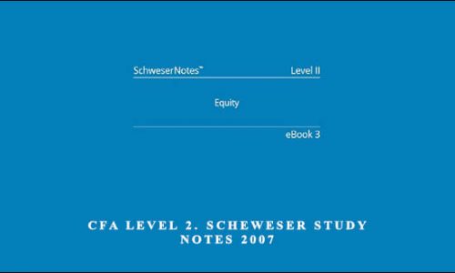 CFA Level 2. Scheweser Study Notes 2007