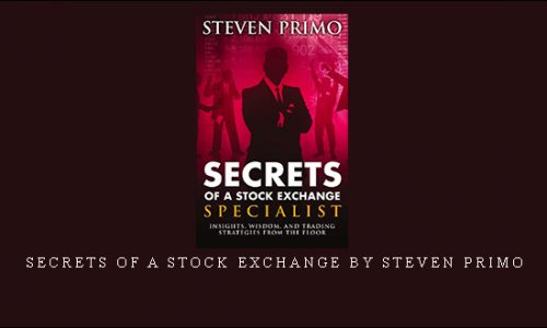 Secrets Of a Stock Exchange by Steven Primo