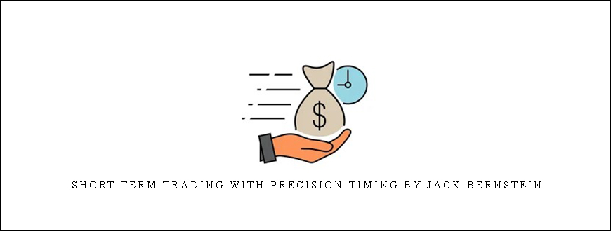 Short-Term Trading with Precision Timing by Jack Bernstein