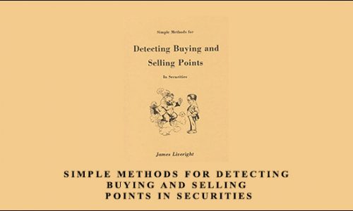 Simple Methods for Detecting Buying and Selling Points in Securities by James Liveright