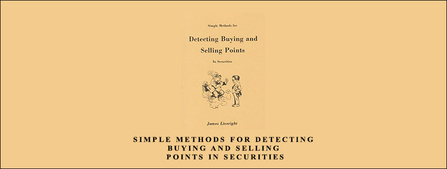 Simple Methods for Detecting Buying and Selling Points in Securities by James Liveright