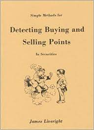 Simple Methods for Detecting Buying and Selling Points in Securities by James Liveright