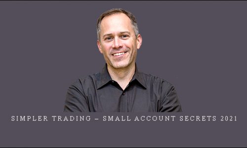 Simpler Trading – Small Account Secrets 2021