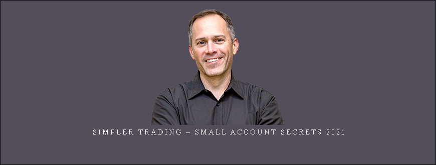 Simpler Trading – Small Account Secrets 2021