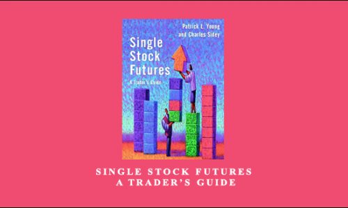 Single Stock Futures – A Trader’s Guide by Patrick L.Young