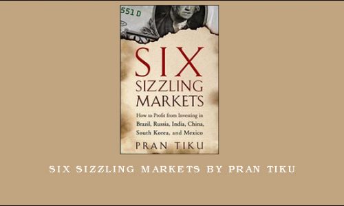 Six Sizzling Markets by Pran Tiku