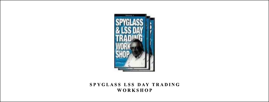 Spyglass LSS Day Trading Workshop by George Angell