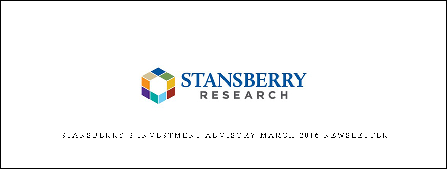 Stansberry’s Investment Advisory March 2016 Newsletter