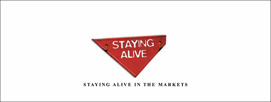 Staying Alive in the Markets by Mark Cook