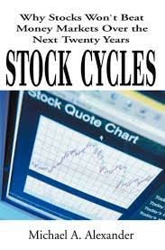 Stock Cycles , Michael A.Alexander, Stock Cycles by Michael A.Alexander