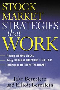 Stock Market Strategies that Work, Jack Bernstein, Stock Market Strategies that Work by Jack Bernstein