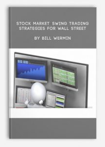 Stock Market-Swing Trading Strategies for Wall Street , Bill Wermin, Stock Market-Swing Trading Strategies for Wall Street by Bill Wermin