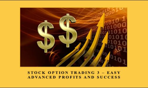 Stock Option Trading 3 – Easy Advanced Profits and Success by Scott Paton