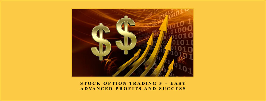 Stock Option Trading 3 – Easy Advanced Profits and Success by Scott Paton