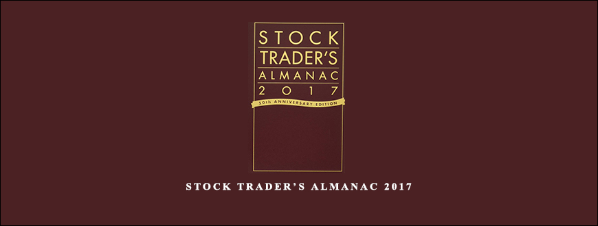 Stock Trader’s Almanac 2017 by Jeffrey A. Hirsch