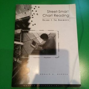 Street-Smart Chart Reading - Volume 1 - The Rudiments , Donald G.Worden, Street-Smart Chart Reading - Volume 1 - The Rudiments by Donald G.Worden