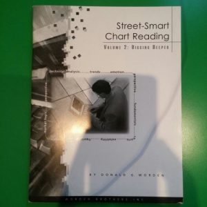 Street-Smart Chart Reading - Volume 2 - Digging Deeper , Donald G.Worden, Street-Smart Chart Reading - Volume 2 - Digging Deeper by Donald G.Worden