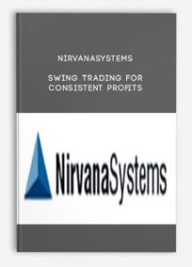 Swing Trading for Consistent Profits presented , Nirvanasystems, Swing Trading for Consistent Profits presented by Nirvanasystems