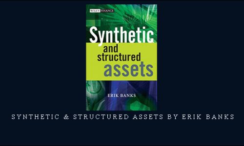 Synthetic & Structured Assets by Erik Banks