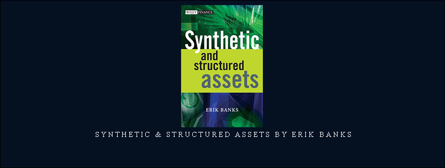 Synthetic & Structured Assets by Erik Banks