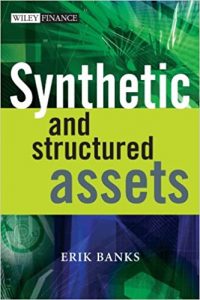 Synthetic & Structured Assets , Erik Banks, Synthetic & Structured Assets by Erik Banks