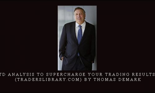 TD Analysis to Supercharge Your Trading Results (traderslibrary.com) by Thomas Demark