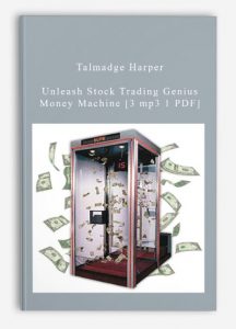 Talmadge Harper , Unleash Stock Trading Genius: Money Machine [3 mp3 1 PDF], Talmadge Harper - Unleash Stock Trading Genius: Money Machine [3 mp3 1 PDF]