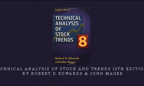 Technical Analysis of Stock and Trends (8th Edition) by Robert D.Edwards & John Magee