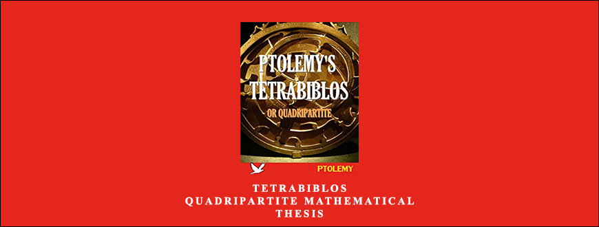 Tetrabiblos. Quadripartite Mathematical Thesis by Claudius Ptolemy