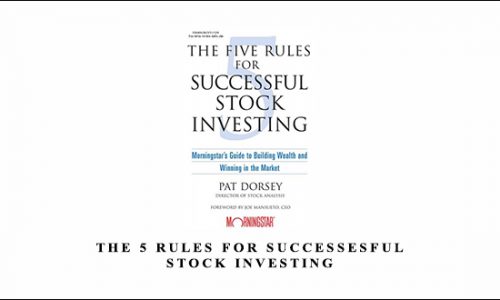 The 5 Rules for Successesful Stock Investing by Pat Dorsey