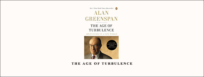 The Age of Turbulence by Alan Greenspan