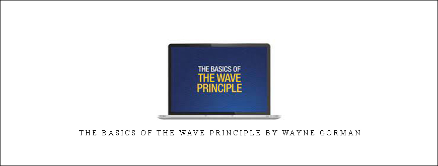 The Basics of the Wave Principle by Wayne Gorman