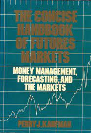 The Concise HandBook of Futures Markets by Perry J.Kaufman