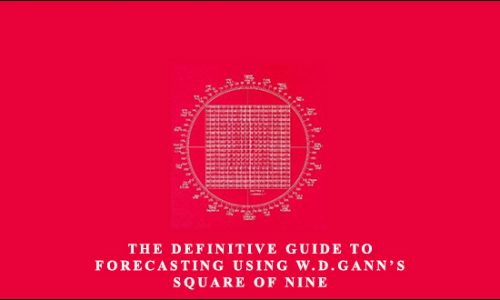 The Definitive Guide to Forecasting Using W.D.Gann’s Square of Nine by Patrick Mikula