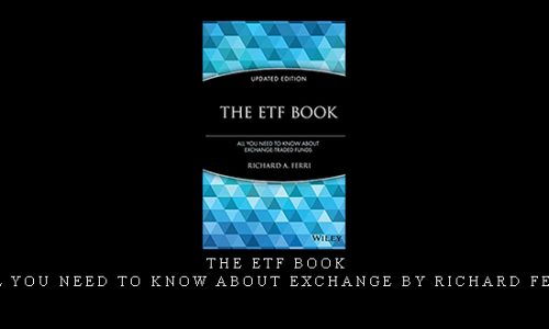 The ETF Book – All You Need to Know About Exchange by Richard Ferri