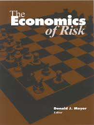 The Economics of Risk , Donald J.Meyer, The Economics of Risk by Donald J.Meyer