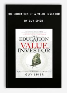 The Education of a Value Investor ,Guy Spier, The Education of a Value Investor by Guy Spier