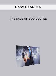 The Face of God Course by Hans Hannula