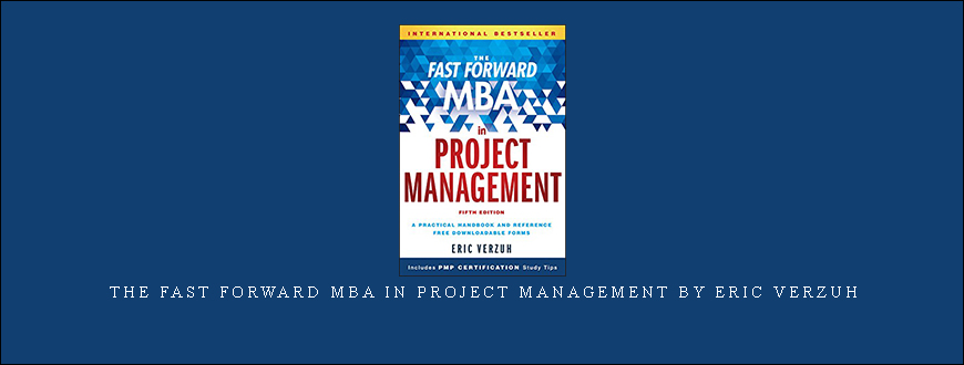 The Fast Forward MBA in Project Management by Eric Verzuh