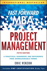 The Fast Forward MBA in Project Management , Eric Verzuh, The Fast Forward MBA in Project Management by Eric Verzuh