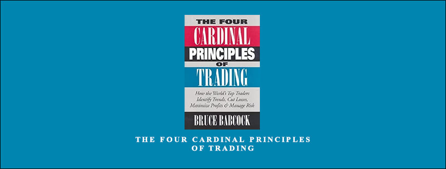 The Four Cardinal Principles of Trading by Bruce Babcock