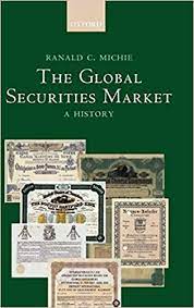 The Global Securities Market by Ranald C.Michie