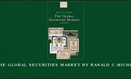 The Global Securities Market by Ranald C.Michie