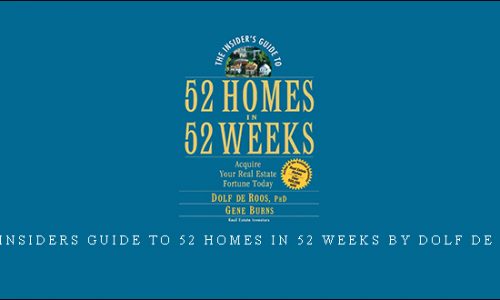 The Insiders Guide to 52 Homes in 52 Weeks by Dolf De Roos