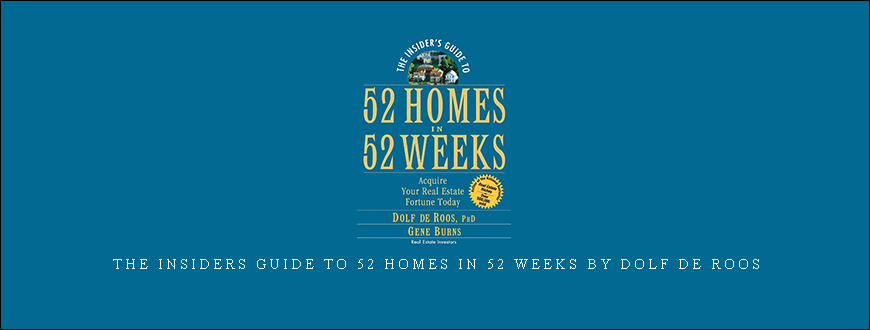 The Insiders Guide to 52 Homes in 52 Weeks by Dolf De Roos