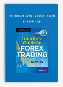 The Insider's Guide to Forex Trading by Kathy Lien