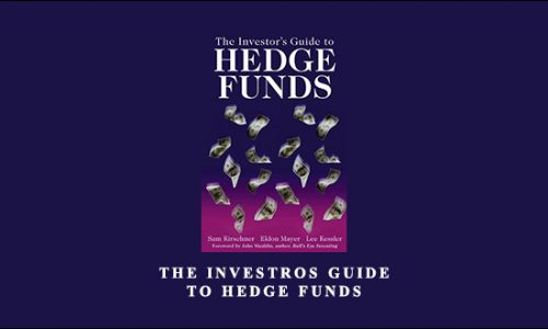 The Investros Guide to Hedge Funds by Sam Kirschner