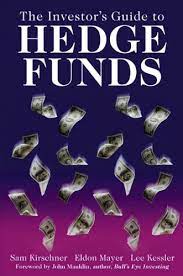 The Investros Guide to Hedge Funds by Sam Kirschner